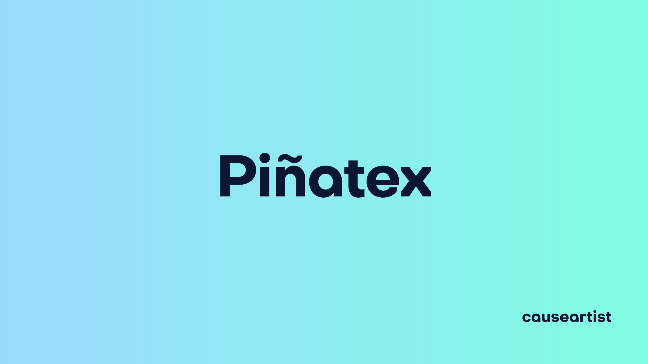 What is Piñatex and Why It’s Sustainable?