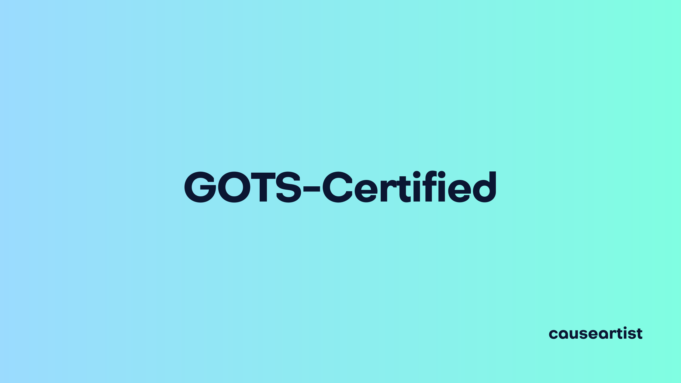 GOTS-Certified (Global Organic Textile Standard) Explained
