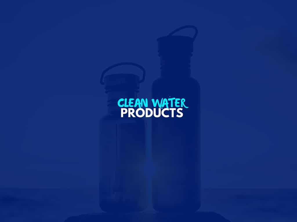 8 Social Enterprise Products That Are Impacting The World Through Clean Water Ventures