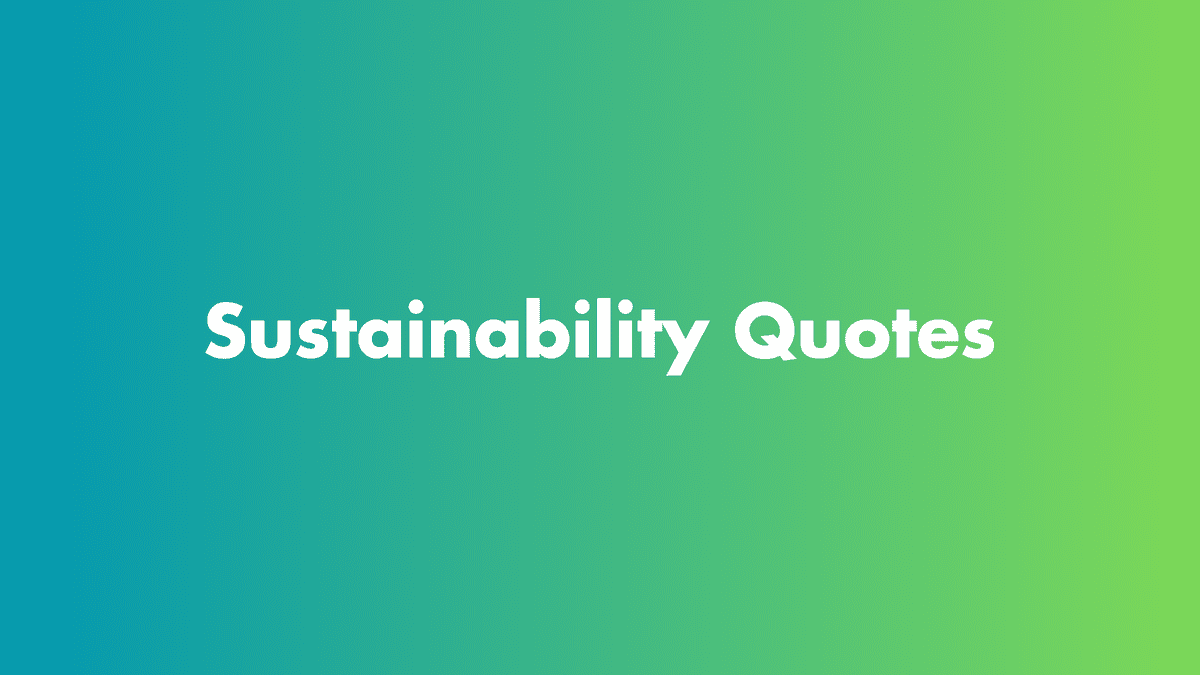 24 Sustainability Quotes