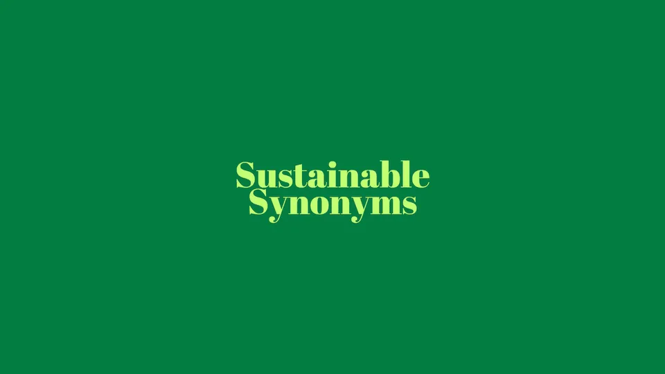 45 Best Sustainable Synonyms - Causeartist